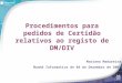 Procedimentos para pedidos de Certidão relativos ao registo de DM/DIV Mariana Madureira Manhã Informativa de 04 de Dezembro de 2007