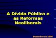 A Dívida Pública e as Reformas Neoliberais Dezembro de 2006