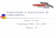 Organização e Arquitetura de Computadores Material de apoio Tecnologia RAID: SAS e NAS Tópico: 19