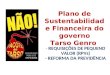 Plano de Sustentabilidade Financeira do governo Tarso Genro - REQUISIÇÕES DE PEQUENO VALOR (RPVs) - REFORMA DA PREVIDËNCIA