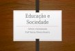 Educação e Sociedade Cultura e humanização Profª Karina Oliveira Bezerra