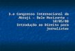 3.o Congresso Internacional da Abraji – Belo Horizonte – 10/05/08 Introdução ao Direito para jornalistas