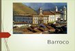 Barroco. A origem do Barroco  A arte barroca originou-se na Itália, no século XVII  O termo tem origem na palavra espanhola ‘Barrueco’, aplicado para