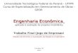 Trabalho Final (Jogo de Empresas) Desenvolvimento e Avaliação de Negócio Imobiliário Universidade Tecnológica Federal do Paraná – UTFPR Curso de Especialização