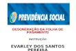 DESONERAÇÃO DA FOLHA DE PAGAMENTO INSTRUÇÃO EVARLEY DOS SANTOS PEREIRA