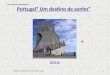 Portugal “ Um destino de sonho” Portugal “ Um destino de sonho” Entrar Curso técnico Administrativo Trabalho elaborado por: Ana Paula Costa 1