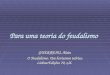 Para uma teoria do feudalismo GUERREAU, Alain O Feudalismo. Um horizonte teórico, Lisboa:Edições 70, s/d