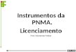 Instrumentos da PNMA. Licenciamento Prof. Acimarney Freitas 1