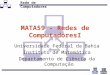 Rede de Computadores MATA59 - Redes de ComputadoresI Universidade Federal da Bahia Instituto de Matemática Departamento de Ciência da Computação