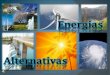 Naíde Domingos Nº 5236 9ºD. Situação energética em Portugal Fontes renováveis: Vantagens Desvantagens Eólica As energias renováveis e o futuro Fontes