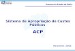 Governo do Estado da Bahia Sistema de Apropriação de Custos Públicos ACP Novembro / 2012