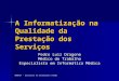ABRESST – Secretaria de Informações e Dados A Informatização na Qualidade da Prestação dos Serviços Pedro Luiz Dragone Médico do Trabalho Especialista