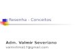 Resenha - Conceitos Adm. Valmir Severiano valmirlima17@gmail.com