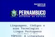 Linguagens, Códigos e suas Tecnologias – Língua Portuguesa Ensino Médio, 2ª Série TÓPICO: A Literatura Realista