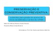 PRESERVAÇÃO E CONSERVAÇÃO PREVENTIVA: subsídios para gestão do acervo de livros da Biblioteca Central da UFMA Maria de Fátima Oliveira Costa Pinheiro Rosanna