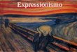 Expressionismo. Em oposição ao Impressionismo, o Expressionismo surge no final do século XIX com características que ressaltam a subjetividade. Neste