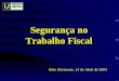 Segurança no Trabalho Fiscal Belo Horizonte, 14 de Abril de 2004