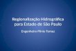 Regionalização Hidrográfica para Estado de São Paulo Engenheiro Plinio Tomaz