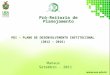 Manaus Setembro - 2011 Pró-Reitoria de Planejamento PDI – PLANO DE DESENVOLVIMENTO INSTITUCIONAL (2012 – 2016)