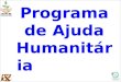 Ana Maria Fonseca Zampieri Programa de Ajuda Humanitária Guaraciaba - SC – Dez/2009