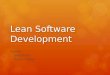 Lean Software Development Equipe: Silas Silva Rotsen Diego