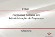 Formação Técnica em Administração de Empresas Lílian Lins FTAD
