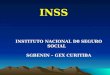INSS INSTITUTO NACIONAL D0 SEGURO SOCIAL SGBENIN – GEX CURITIBA