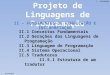 1 - INTRODUÇÃO II.1 Conceitos Fundamentais II.2 Gerações das Linguagens de Programação II.3 Linguagem de Programação II.4 Sistema Operacional II.5 Tradutores
