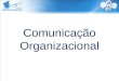 Comunicação Organizacional. vídeo Vídeo1 Objetivo Identificar o emprego da Comunicação Social no contexto das organizações
