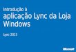 Introdução à aplicação Lync da Loja Windows Lync 2013