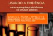USANDO A EVIDÊNCIA como a pesquisa pode informar os serviços públicos NUTLEY, S. M.; WALTER, I.; DAVIES, H. T. O. Using evidence: how research can inform