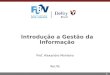 1 Introdução a Gestão da Informação Prof. Alexandre Monteiro Recife