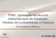 FTAD - Formação técnica em Administração de Empresas Módulo de Contabilidade e Finanças Prof.(a) Karine Oliveira