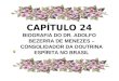 CAPÍTULO 24 BIOGRAFIA DO DR. ADOLFO BEZERRA DE MENEZES – CONSOLIDADOR DA DOUTRINA ESPÍRITA NO BRASIL