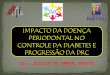 Dra. JESSICA DO AMARAL BASTOS. No Brasil – 87.044 pacientes em diálise 2008 : aumento de 18,3% Óbitos em 2007 – 13.338 Causas: J Bras Nefrol 2008;30(4):233-8
