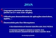 Java Introdução (c)AB,20001 JAVA Linguagem orientada por objectos (similar ao C++ mas mais simples) Utilizada para desenvolvimento de aplicações stand-alone,