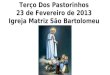 Terço Dos Pastorinhos 23 de Fevereiro de 2013 Igreja Matriz São Bartolomeu