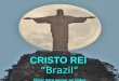 “Brazil” CRISTO REI Clicar para passar os slides