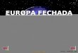 EUROPA FECHADA J.M.A.S. – PORTUAL - 2007 CLICAR SEMPRE