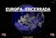 EUROPA ENCERRADA J.M.A.S. – PORTUAL - 2007 CLICAR SEMPRE