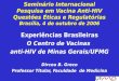 Seminário Internacional Pesquisa em Vacina Anti-HIV Questões Éticas e Regulatórias Brasília, 4 de outubro de 2006 Experiências Brasileiras O Centro de