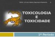 TOXICOLOGIA E TOXICIDADE 1º Período TSHT.B - 12º ano | Higiene, Segurança e Ergonomia. 1