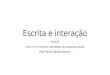 Escrita e interação Aula 03 Livro: Ler e escrever: estratégias de produção textual Profª Karina Oliveira Bezerra