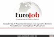 Www.eurojob.com.br Consultoria de Recursos Humanos com expertise Italiana Recrutamento e Seleção de Profissionais