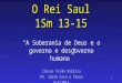 1 O Rei Saul 1Sm 13-15 “A Soberania de Deus e o governo e desgoverno humano” Classe Visão Bíblica Pb. Iberê Arco e Flexa 8/6/2014