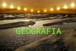 GEOGRAFIA É a ciência que estuda a superfície, o clima e a vegetação do planeta e sua ocupação pelo homem. O geógrafo estuda o solo, o relevo, o clima,