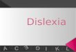 “ A dislexia é uma desordem a nível de desenvolvimento da linguagem cuja principal característica consiste numa dificuldade permanente em processar
