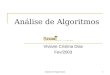 Análise de Algoritmos1 Viviane Cristina Dias Fev/2003