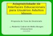1/37 Adaptabilidade de Interfaces Educacionais para Usuários Adultos Idosos Proposta de Tese de Doutorado por Roberto Cabral de Mello Borges PPGIE/UFRGS