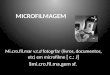MICROFILMAGEM Mi.cro.fil.mar v.t.d fotogrfar (livros, documentos, etc) em microfilme [ c.: J] §mi.cro.fil.ma.gem sf